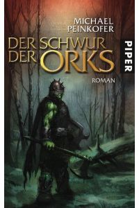 Der Schwur der Orks : Roman.   - Michael Peinkofer