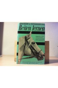 Reiten Lernen - Schule des Reitens und der Pferdekunde für Anfänger und Fortgeschrittene.