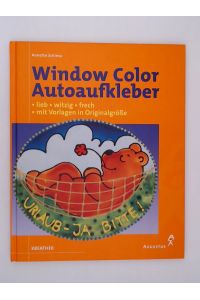 Window Color Autoaufkleber  - Lieb - witzig - frech. Mit Vorlagen in Originalgrösse