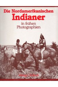 Die nordamerikanischen Indianer in frühen Photographien.   - Paula Richardson Fleming ; Judith Luskey. Aus dem Engl. von Eva und Thomas Pampuch