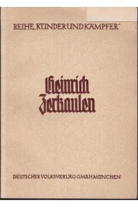 Heinrich Zerkaulen (= Küdner und Kämpfer, Hrsg. v. Paul Gerhardt Dippel)