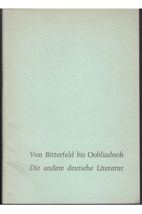 Von Bitterfeld bis Oobliadooh. Die andere deutsche Literatur. Ein Bücherverzeichnis der Amerika-Gedenkbibliothek.