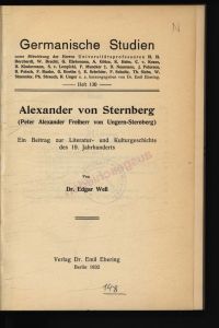 Alexander von Sternberg (Peter Alexander von Ungern-Sternberg).   - Ein Beitrag zur Literatur- und Kulturgeschichre des 19. Jahrhunderts.