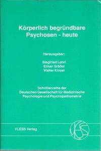 Körperlich begründbare Psychosen - heute. Schriftenreihe der Deutschen Gesellschaft für medizinische Psychologie und Psychopathometrie.