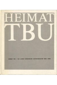 Heimat TBU. 100 Jahre Turnerbund Untertürkheim 1888 - 1988. Herausgeber: Siegbert Mecke. Text u. Redaktion: Klaus Grundgeiger.