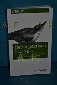 Retrospektiven : kurz & gut  - Rolf Dräther / O'Reillys Taschenbibliothek