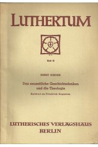 Das neuzeitliche Geschichtsdenken und die Theologie. Antwort an Friedrich Gogarten.