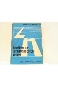 Ln - Die Geschichte der Luftnachrichtentruppe. Band I: Die Anfänge - von 1935-1939.
