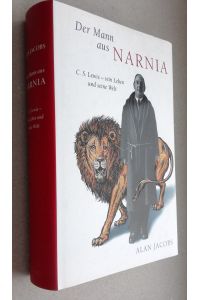 Der Mann aus Narnia. C. S. Lewis - sein Leben und seine Welt. Aus dem amerikanischen Englisch übersetzt von Christian Rendel.