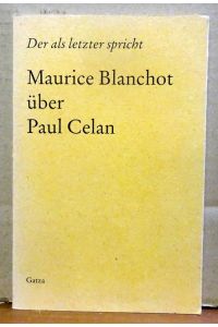 Le dernier à parler - Der als letzter spricht (Maurice Blanchot über Paul Celan)