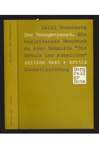 Das Hausgespenst. Ein begleitendes Handbuch zu Arno Schmidts `Die Schule der Atheisten`.