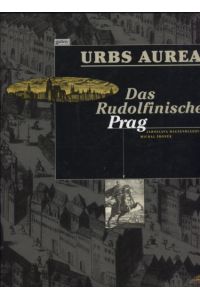 Das Rudolfinische Prag. Deutsche Ausgabe. Urbs Aurea.