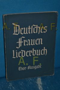 Deutsches Frauenliederbuch (Bärenreiter-Ausgabe 997)  - Hrsg.. Mit e. Geleitw. von Gertrud Scholtz-Klink /