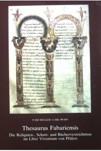 Thesaurus Fabariensis: Die Reliquien-, Schatz- und Bücherverzeichnisse im Liber Viventium von Pfäfers.