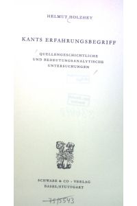 Kants Erfahrungsbegriff: Quellengeschichtliche und Bedeutungsanalytische Untersuchungen.