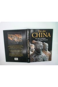 Das alte China : von den Anfängen zur Tang-Dynastie.   - ; Übersetzung aus dem Italienischen von Susanne Tauch