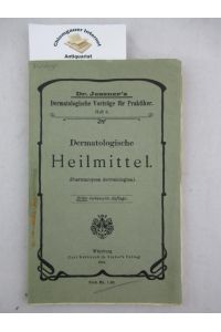 Dermatologische Heilmittel. (Pharmacopoea dermatologica. ) Dritte verbesserte Auflage.