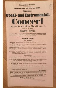 Grosses Vocal- und Instrumental-Concert im academischen Musiksaale, gegeben von dem hiesigen Elisabeth-Verein.