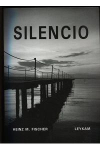 Silencio : ein fotografischer Versuch über die Stille.