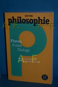 Frühe Dialoge : mit einer Einführung und begleitenden Texten.   - Platon , herausgegeben von Edition Philosophie Magazin / Fischer , 03558, Edition Philosophie Magazin