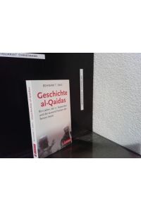 Geschichte al-Qaidas : Bin Laden, der 11. September und die tausend Fronten des Terrors heute.   - C.H. Beck Paperback ; 6324