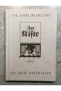 150 Jahre Weinstube Zur Kiste. 100 Jahre Bräuninger. Stuttgart 1843 - 1993. (Das doppelte Jubiläum).