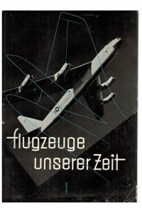 Flugzeuge unserer Zeit. Ein Bildwerk von Georg W. Feuchter.
