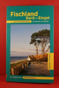 Fischland, Darß und Zingst entdecken und erleben - Ein illustriertes Reisehandbuch.
