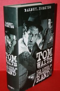 Tom Waits - Ein Leben am Straßenrand.