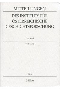 Mitteilungen des Instituts für Österreichische Geschichtsforschung 124. Band Teilband 2.