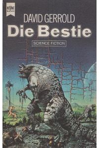 Die Bestie : Science Fiction-Roman.   - [Dt. Übers. von Stephan G. Morse] / Heyne-Bücher ; Nr. 3663 : Science fiction
