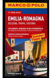 Emilia-Romagna : Bologna, Parma, Ravenna. Reisen mit Insider-Tipps. Mit Reiseatlas.