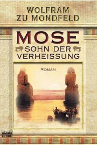 Mose : Sohn der Verheissung ; [Roman].   - Mit Ill. von Axel Bertram / Bastei-Lübbe-Taschenbuch ; Bd. 15615 : Allgemeine Reihe