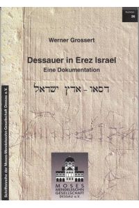 Dessauer in Erez Israel - Eine Dokumentation (= Schriftenreihe der Moses-Mendelssohn Gesellschaft 26).