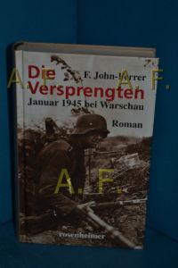 Die Versprengten : Januar 1945 bei Warschau : Roman.