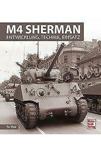 M4 Sherman: Entwicklung, Technik, Einsatz  - Motorbuch Verlag, 2019