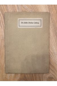 Die älteste Berliner Zeitung. Fragmente der Berliner Wochenzeitung von 1626 aus dem Besitz der Preußischen Staatsbibliothek. Nachwort von Ernst Consentius.