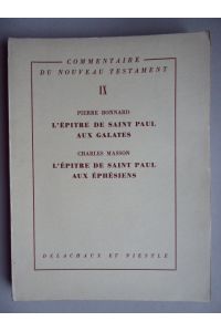 L'Épitre de Saint Paul aux Galates / L'Épitre de Saint Paul aux Éphésiens. - Commentaire du Nouveau Testament IX.