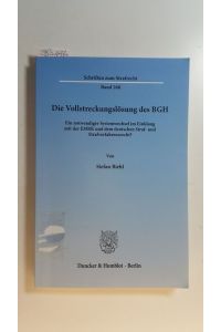 Die Vollstreckungslösung des BGH : ein notwendiger Systemwechsel im Einklang mit der EMRK und dem deutschen Straf- und Strafverfahrensrecht?