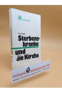 Sterbenskranke und die Kirche / Ernst Engelke / Gesellschaft und Theologie ; Nr. 32
