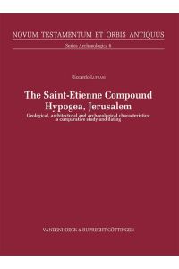 The Saint-Etienne Compound Hypogea (Jerusalem)  - Geological, architectural and archaeological characteristics: A comparative study and dating