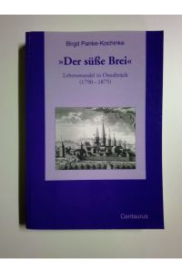 Der süße Brei  - Lebenswandel in Osnabrück (1790-1875)