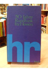 HR - 50 Jahre Rundfunk für Hessen - Eine mediengeschichtliche Dokumentation,
