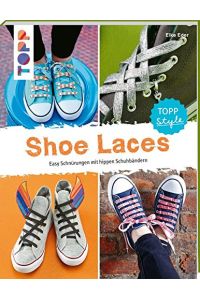 Shoe Laces: Easy Schnürungen mit hippen Schuhbändern