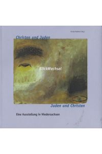 Christen und Juden - Blickwechsel - Juden und Christen  - Eine Ausstellung in Niedersachsen