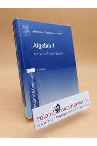 Lorenz, Falko: Algebra Teil: 1. , Körper und Galoistheorie
