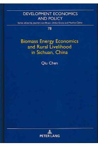 Biomass energy economics and rural livelihood in Sichuan, China.   - Development economics and policy Vol. 78.