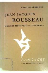 Jean-Jacques Rousseau : univers mythique et cohérence