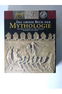 Das große Buch der Mythologie.   - Hrsg. C. Scott Littleton. [Aus dem Engl. übertr. von S. Göhrmann ...]