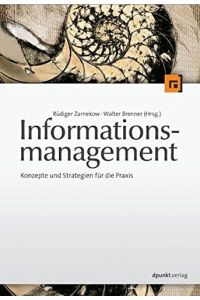 Informationsmanagement: Konzepte und Strategien für die Praxis